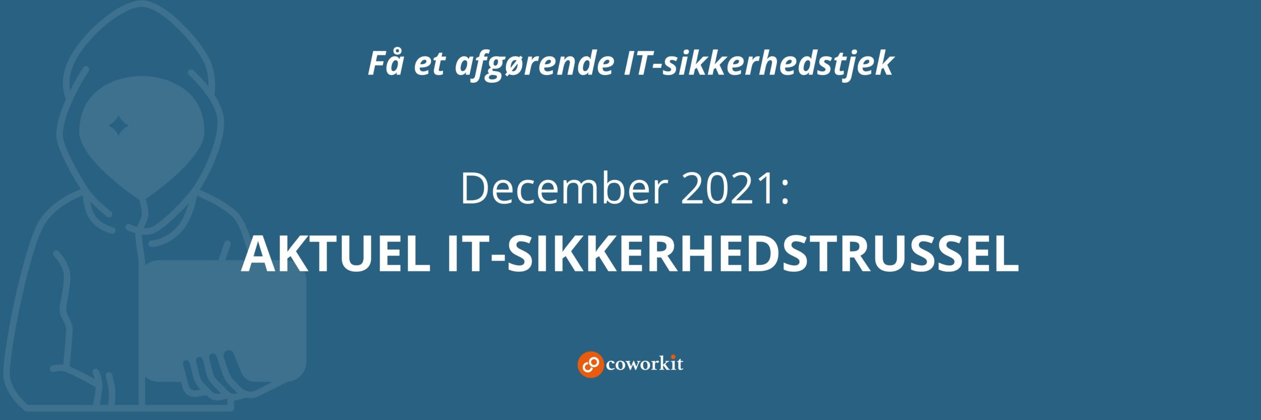IT-sikkerhedstjek – aktuel trussel!